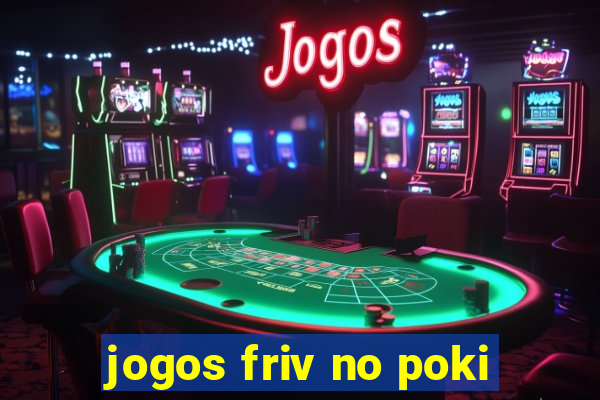 jogos friv no poki